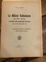 Le milizie valdostane del XVI secolo e le lotte sulla displuviale Svizzera (con una nota sulla cappella di By). Prefazione di Henry Bordeaux dell' Accademia Francese
