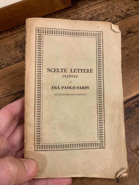 Scelte lettere inedite di Frà Palo Sarpi per la prima volta pubblicate - Paolo Sarpi - copertina