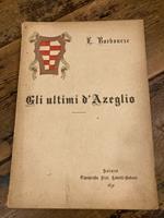 Gli ultimi d' Azeglio. Conferenza tenuta nel Salone d'onore dell' antica Casa Cavassa. Saluzzo, 26 aprile 1891