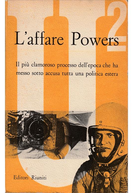 L’affare Powers Il più clamoroso processo dell’epoca che ha messo sotto accusa tutta una politica estera - copertina