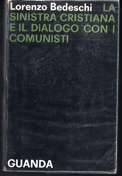 sinistra cristiana e il dialogo con i comunisti - Lorenzo Bedeschi - copertina