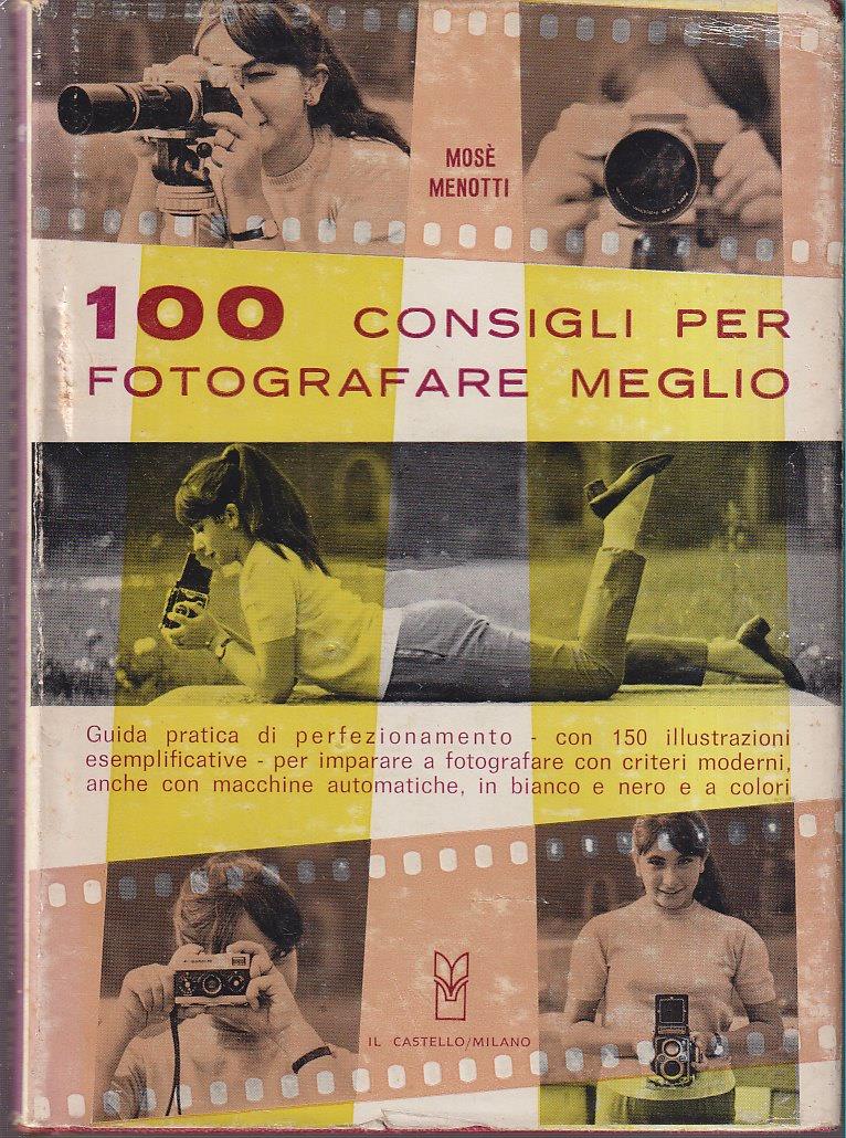 100 consigli per fotogarfare meglio