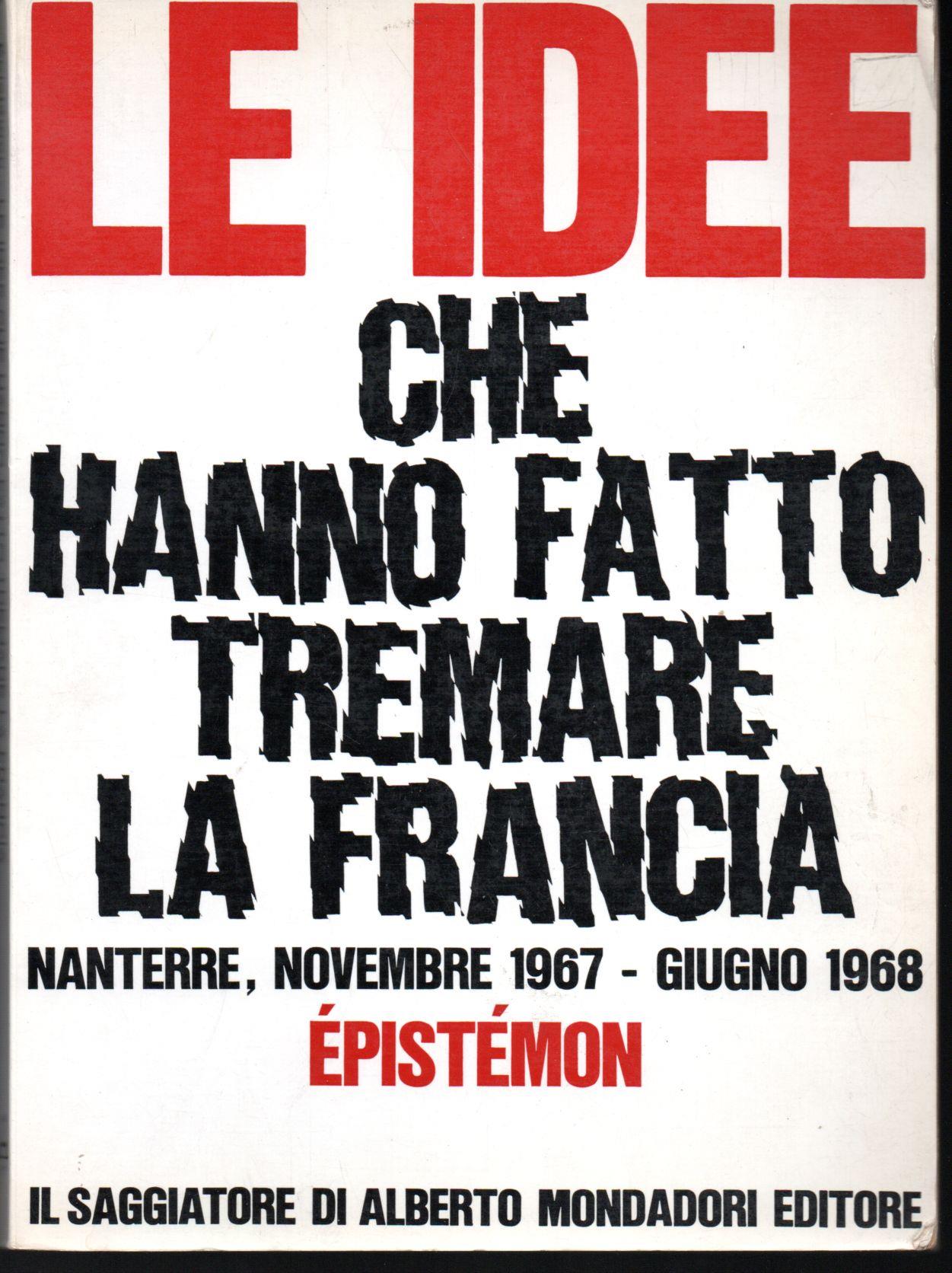 Le idee che hanno fatto tremare la Francia Nanterre, novembre 1967 - giugno 1968