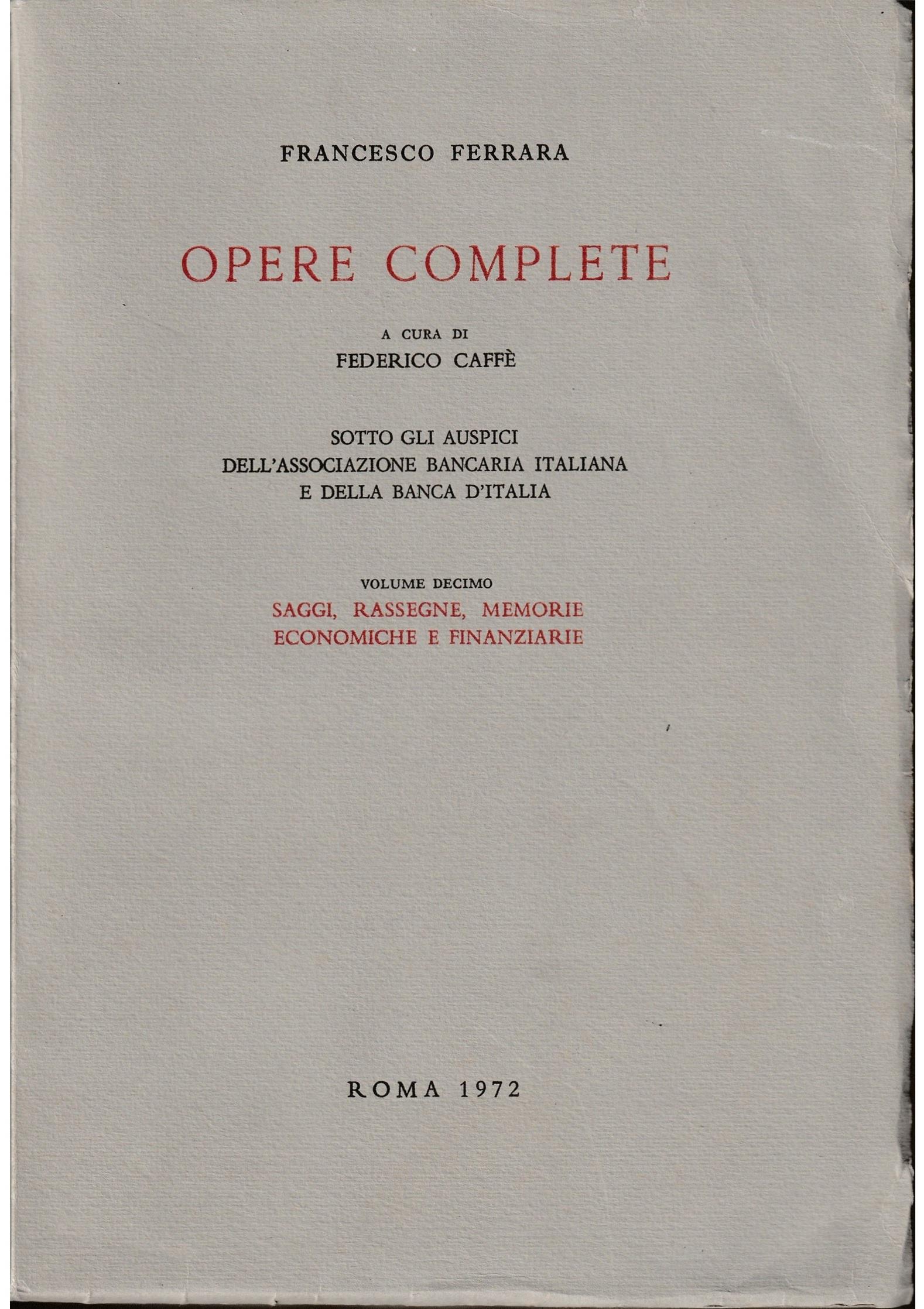 Opere complete Volume decimo Saggi, rassegne, memorie economiche e finanziarie