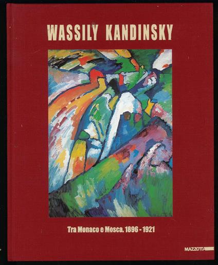 Wassily Kandinsky. Tra Monaco e Mosca 1896-1921 - copertina