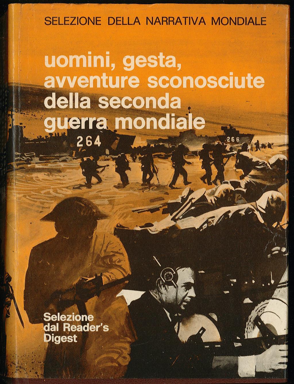 Selezione della narrativa mondiale. Uomini, gesta, avventure sconosciute della seconda guerra mondiale