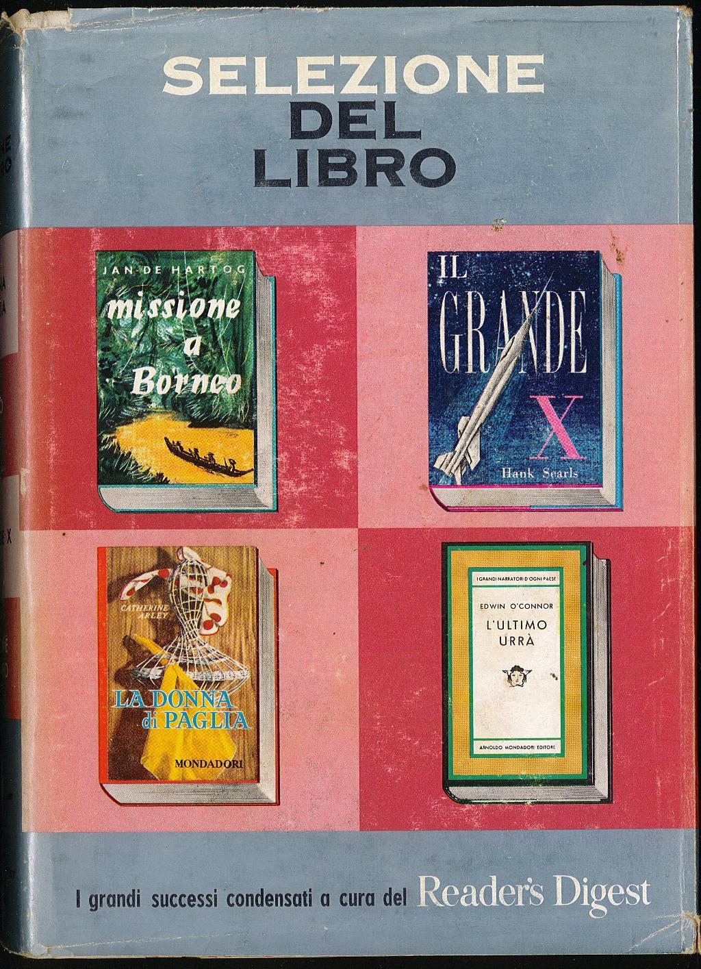 Selezione del libro. La donna di paglia. L'ultimo urrà. Il grande X. Missione a Borneo