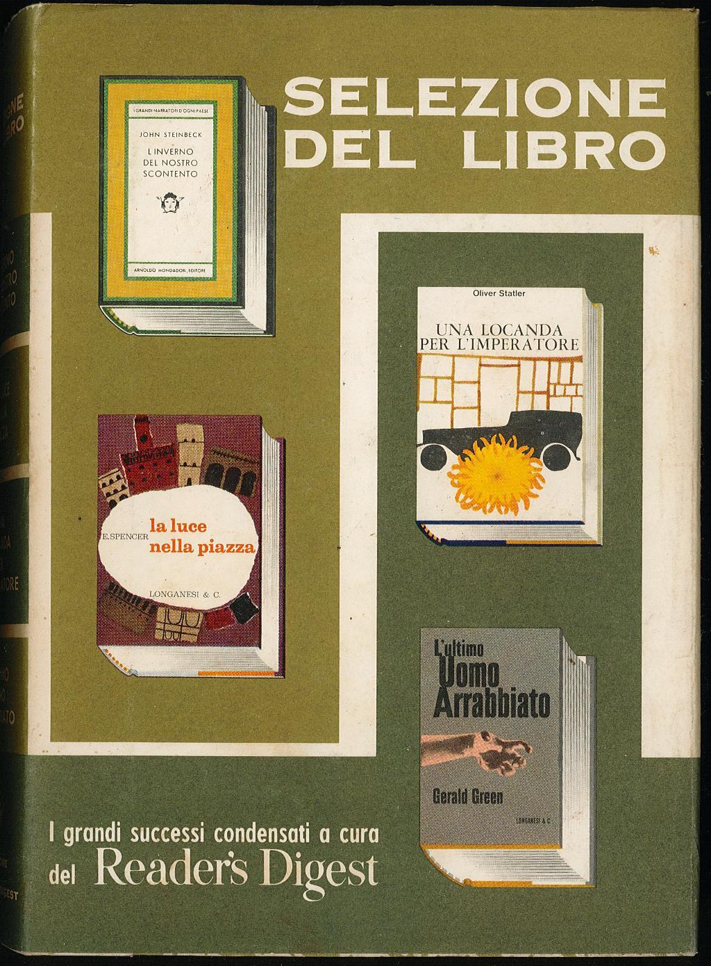 Selezione del libro. L'inverno del nostro scontento. La luce nella piazza. Una locanda per l'imperatore. L'ultimo uomo arrabbiato