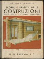 Teoria e pratica delle costruzioni civili rurali stradali idrauliche Vol I