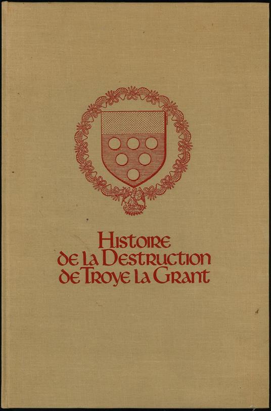Histoire de la destruction de Troye la grant - copertina