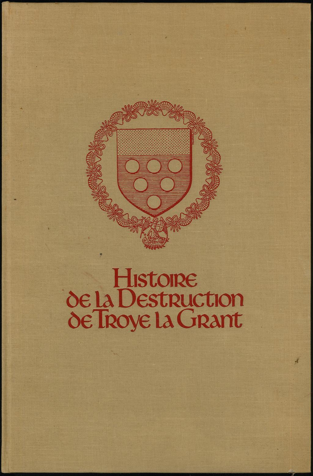Histoire de la destruction de Troye la grant