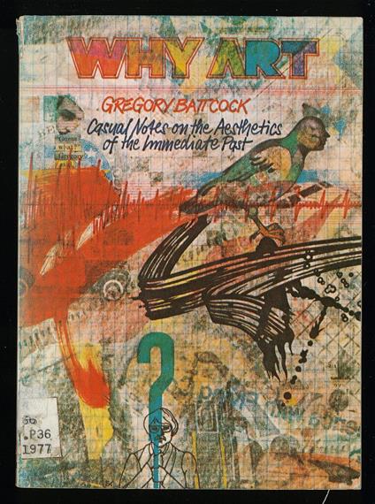 Why Art? Casual Notes on the Aesthetics of the Immediate Past - copertina