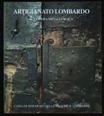 Artigianato lombardo L'opera metallurgica