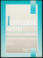 Istitutzioni di Gaio, traduzione e commento con indici analitico-alfabetico e sistematico