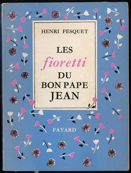 Les fioretti du bon pape Jean - Henri Fesquet - copertina