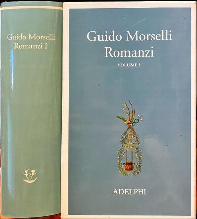 Romanzi. Guido Morselli. Volume I - Guido Morselli - copertina