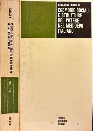 Egemonie sociali e strutture del potere nel medioevo italiano - Giovanni Tabacco - copertina