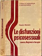 Le disfunzioni psicosessuali cause, diagnosi e terapie