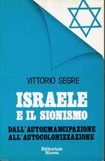 Israele e il sionismo - Dall'autoemancipazione all'autocolonizzazione
