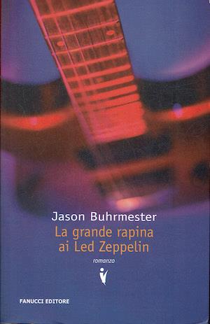 grande rapina ai Led Zeppelin - Jason Buhrmester - copertina