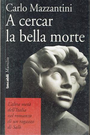 A cercar la bella morte - Carlo Mazzantini - copertina