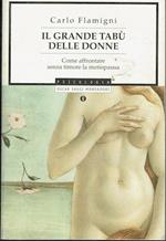 Il grande tabù delle donne - Come affrontare senza timore la menopausa