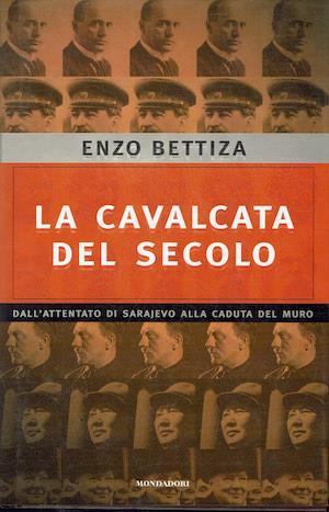 cavalcata del secolo - Dall'attentato a Sarajevo alla caduta del muro - Enzo Bettiza - copertina