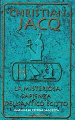 misteriosa sapienza dell'antico Egitto - Massime di eterna saggezza