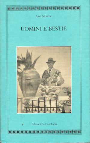 Uomini e bestie - Axel Munthe - copertina