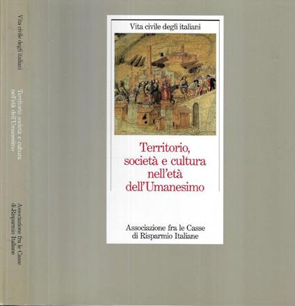 Territorio, società e cultura nell' età dell' Umanesimo - copertina