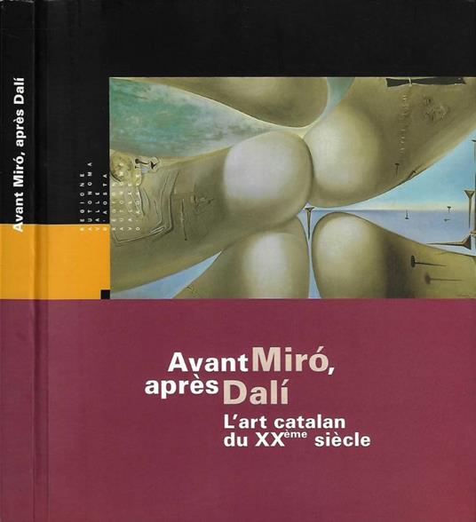 Avant Mirò, après Dali - L'art catalan du XXème siècle - copertina