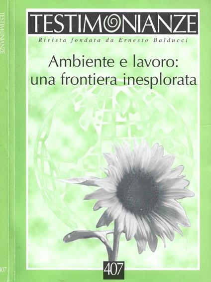 Testimonianze. N. 407. Ambiente e lavoro: una frontiera inesplorata. Settembre-Ottobre 1999 - copertina