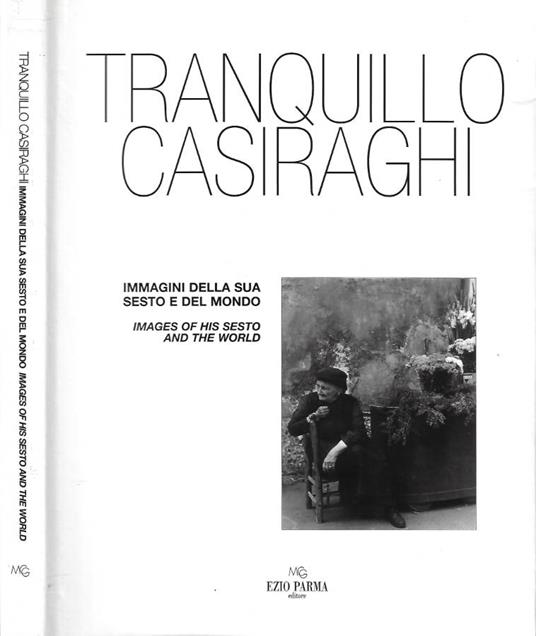 Tranquillo Casiraghi: immagini della sua Sesto e del mondo - copertina
