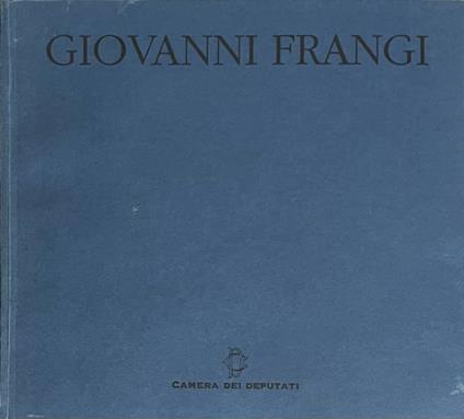 Giovanni Frangi alla Camera dei Deputati - copertina