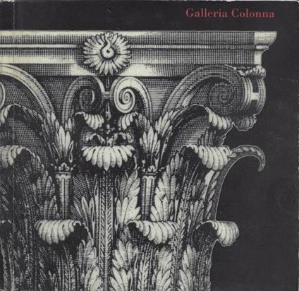 Galleria Colonna 1872-2003. Una Storia nel cuore di Roma (Museo di Roma, 18 novembre 2003 - 18 gennaio 2004) - copertina