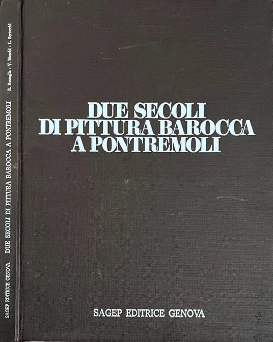 Due secoli di pittura barocca a Pontremoli - Rossana Bossaglia - copertina
