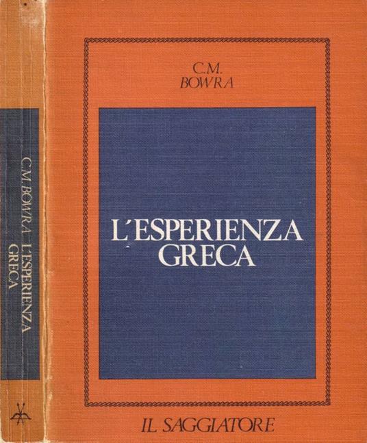 L' esperienza greca - C. Maurice Bowra - copertina
