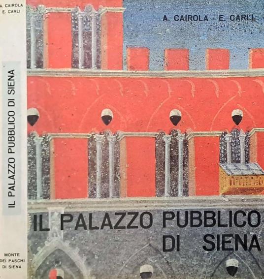 Il Palazzo pubblico di Siena - Aldo Cairola - copertina