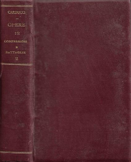 Confessioni e Battaglie. Serie Seconda - Giosuè Carducci - copertina