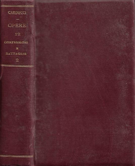 Confessioni e Battaglie. Serie Seconda - Giosuè Carducci - copertina