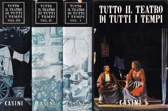Tutto il teatro di tutti i tempi, vol. I, II, III - a cura di Corrado Pavolini - copertina