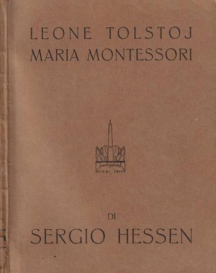 Leone Tolstoj- Maria Montessori - Sergej Hessen - copertina