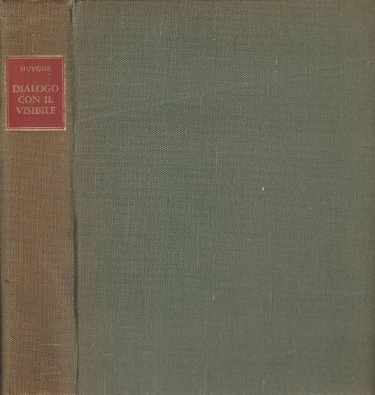 Dialogo con il visibile - René Huyghe - copertina