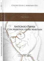Antonio Pavan con Maritain, oltre Maritain