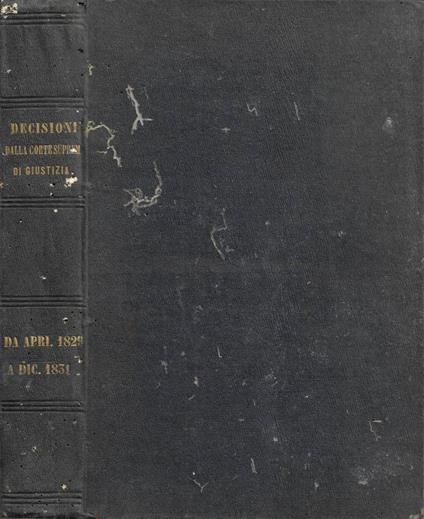 Giurisprudenza Civile ossia Raccolta con ordine cronologico delle Decisioni emesse dalla Corte Suprema di Giustizia di Napoli pubblicate da Ferdinando Albisinni. Vol. III-Parte Seconda: Da aprile 1829 a dicembre 1831 - copertina