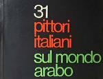 31 pittori italiani sul mondo arabo