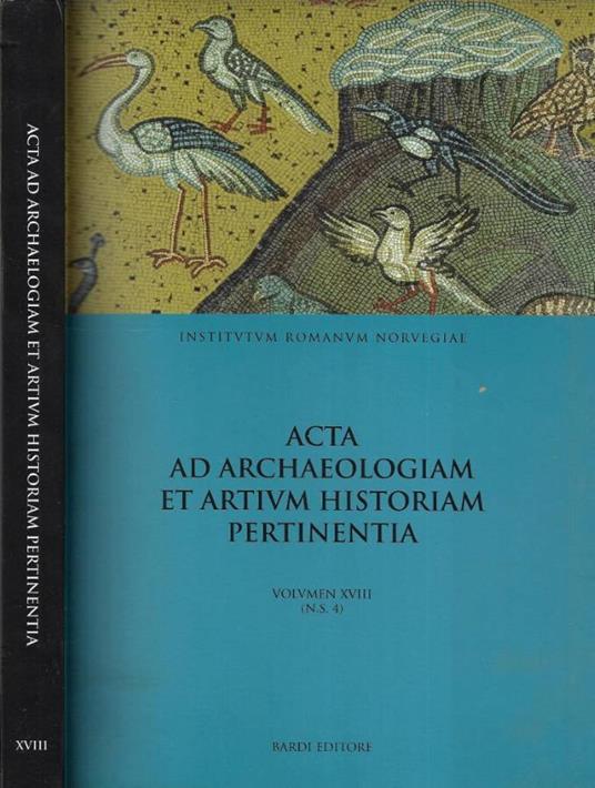 Acta ad archaeologiam et artium historia pertinentia Vol. XVIII - copertina
