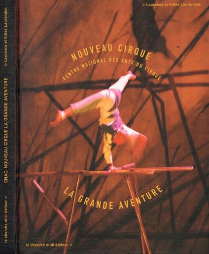 Nouveau Cirque. Centre National des Arts du Cirque - copertina