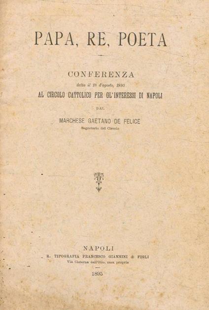 Papa, re, poeta. Conferenza detta il 18 d'agosto 1895 al Circolo cattolico per gl'interessi di Napoli - copertina