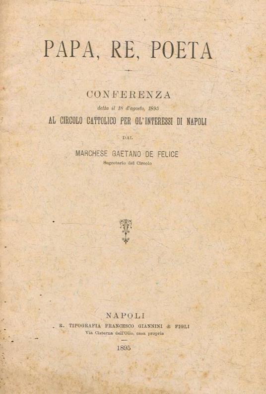 Papa, re, poeta. Conferenza detta il 18 d'agosto 1895 al Circolo cattolico per gl'interessi di Napoli - copertina